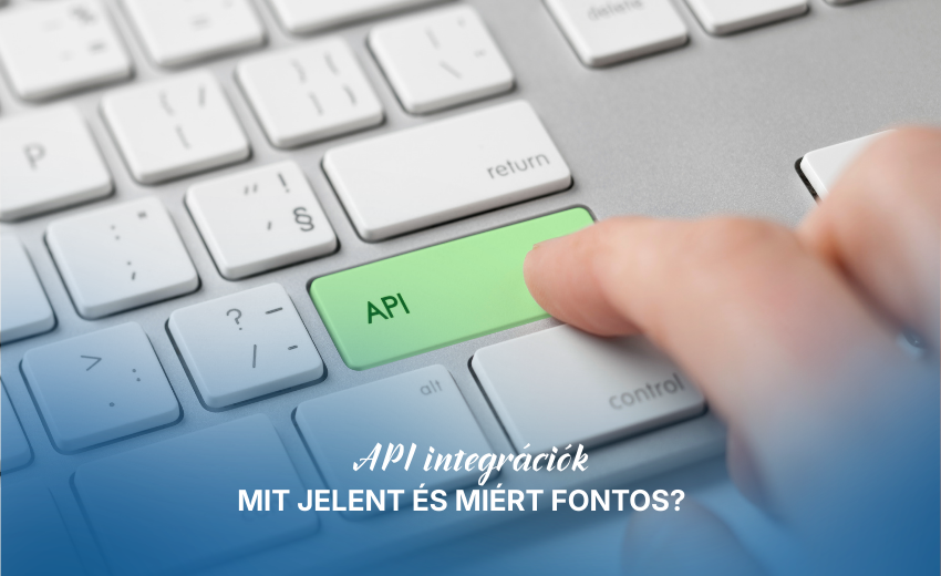 API integrációk – mit jelent és miért fontos?