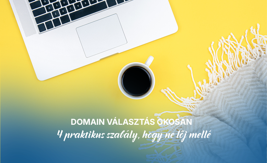 Domain választás okosan  4 praktikus szabály, hogy ne lőj mellé