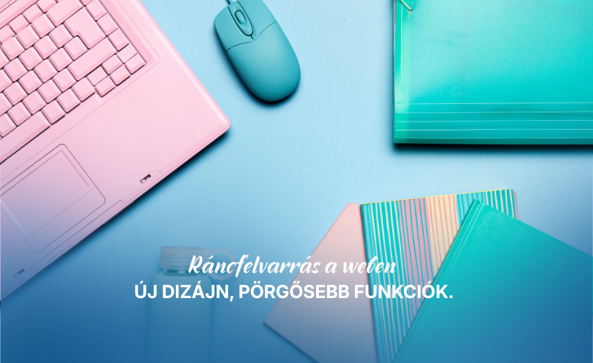 Ráncfelvarrás a weben: Új dizájn, pörgősebb funkciók