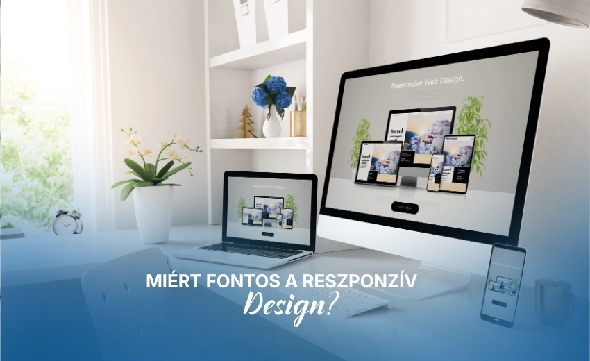 Miért fontos a reszponzív design?