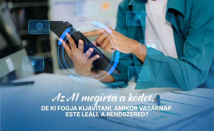 Az AI megírta a kódot, de ki fogja kijavítani, amikor vasárnap este leáll a rendszered?