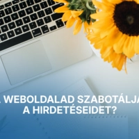 A weboldalad szabotálja a hirdetéseidet?