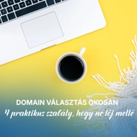 Domain választás okosan  4 praktikus szabály, hogy ne lőj mellé
