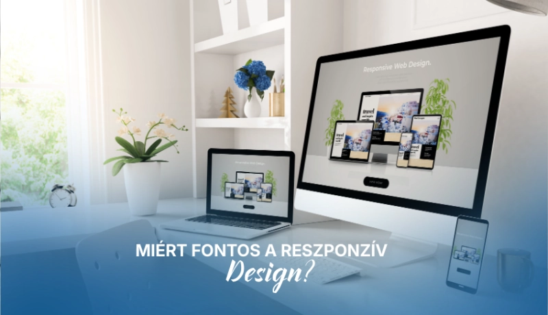 Miért fontos a reszponzív design?