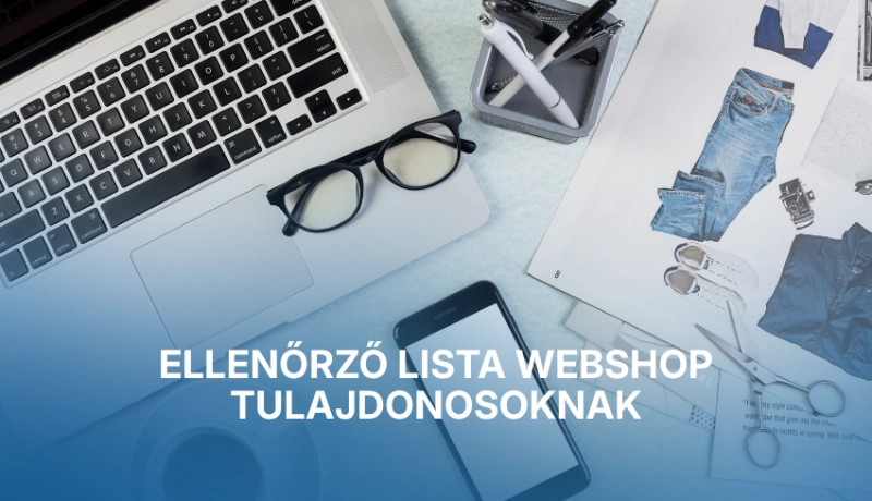 Ellenőrző lista webshop tulajdonosoknak